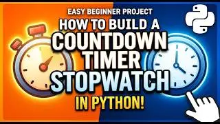 How to Build a Countdown Timer & Stopwatch in Python (Easy Tutorial)