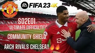 COMMUNITY SHIELD!!🔥 - FIFA 23 Manchester United Career Mode S02E01  - PS5 4K