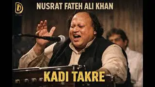 KADI TAKRE - Qawwali Remix | Nusrat Fateh Ali Khan | Chill Sufi Vibes | DJ Fluke