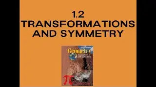 1.2 Transformations and Symmetry