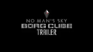 No Man's Sky - Borg Cube Trailer