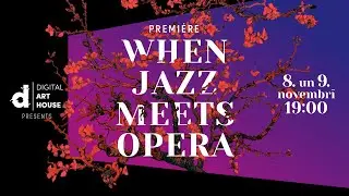 WHEN JAZZ MEETS OPERA