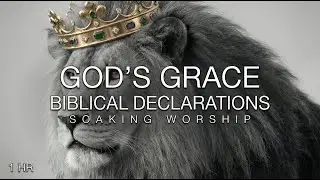 Feel The Grace of God | Biblical Declarations | 1 Hour Soaking Worship (Work, Pray, Chill...)