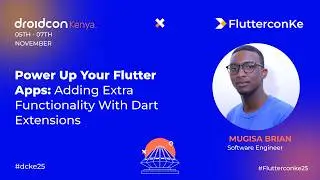 Brian Mugisa - Power Up Your Flutter Apps Adding Extra Functionality with Dart Extensions