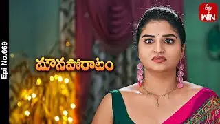 Mouna Poratam | 25th May 2024 | Full Episode No 669 | ETV Telugu