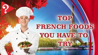 Top French foods you have to try