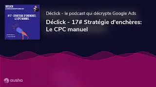 D&eacute;click - 17# Strat&eacute;gie d'ench&egrave;res: Le CPC manuel