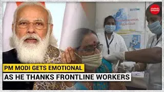 PM Modi gets emotional as he thanks frontline workers during Covid-19 vaccine launch
