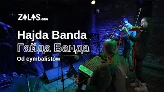 Hajda Banda/ Гайда Банда – Od cymbalistów | Zalas.org