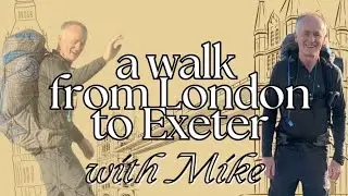 a walk from London to Exeter with Mike - day 16
