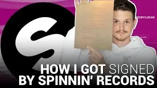 HOW I GOT SIGNED BY SPINNIN' RECORDS!