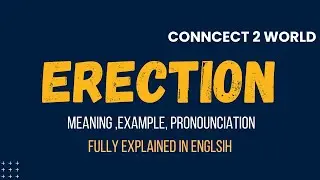 What Does  erection Means || Meanings And Definitions With  erection in ENGLISH
