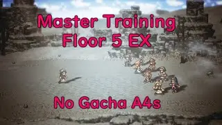 [OT:CotC] Master Training Floor 5 EX in 12 turns (no Gacha A4s)