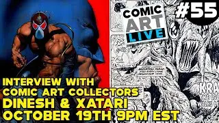 Comic Art LIVE: Episode #55 with CAF Collectors Dinesh Shamdasani and Xatari