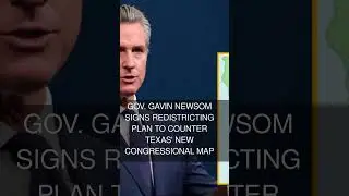 Gov. Gavin Newsom signs redistricting plan to counter Texas' new congressional map