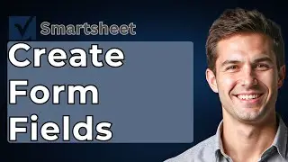 How To Create Form Fields In Smartsheet [2026 Guide]