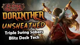 Dorinthea Unsheathed - Triple Swing Sabers Blitz | Flesh and Blood TCG | Go Again! Ep595