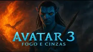 O FILME DE A&Ccedil;&Atilde;O AVATAR 3 FOGO E CINZAS LAN&Ccedil;AMENTO 2025 &Eacute; INCR&Iacute;VEL AN&Aacute;LISE DO FILME