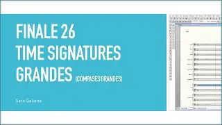 Finale 26 - 12 - C&oacute;mo crear Time Signatures Grandes (Compases grandes)