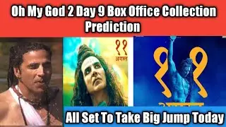 OH MY GOD 2 BOX OFFICE COLLECTION PREDICTION DAY 9 | AKSHAY KUMAR
