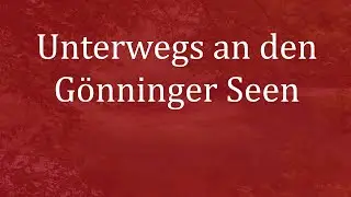 #31 Unterwegs an den G&ouml;nninger Seen