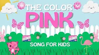 🎶 The Color Pink Song | Fun Kids Song About Pink Flamingos, Beach Balls & Hearts 💗