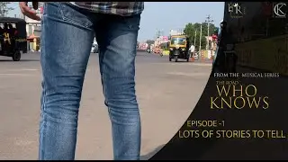 Episode - 1 | Lots of Stories to Tell | The Road Who Knows | Manish Singh Rajput | 2025.