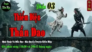 Truyện Kiếm Hiệp | Thiểm Điện Thần Đao | Hổ Lạc B&igrave;nh Dương | phần 3