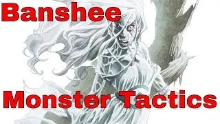 D&D (5e): Monster Tactics, Banshee