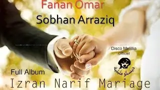 Fanan Omar - Izran Narif Mariage - Sobhan Razziq - Full Album - Video Officiel