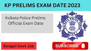 kolkata police exam date 2022 constable | kolkata police preliminary exam date | kp exam date 2023