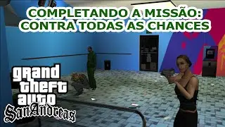 🔪Completando a miss&atilde;o Contra Todas as Chances | GTA San Andreas