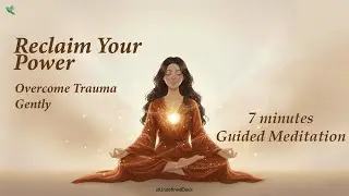 Heal From Trauma & Reclaim Your Power | Guided Mindfulness for Inner Strength & Self-Agency