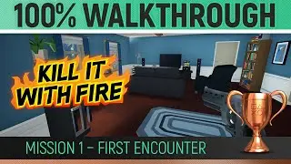 Kill It With Fire - Mission 1 - First Contact 🏆 100% Walkthrough All Collectibles & Trophies
