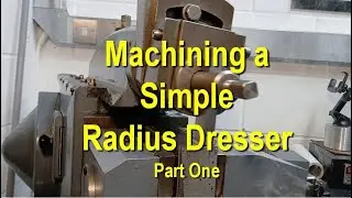 Radius Dresser Build Part 1
