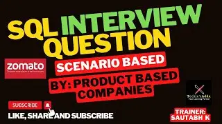 Scenario 4: Data Analytics SQL Interview Question(Zomato) | Zomato Data/Business Analytics interview