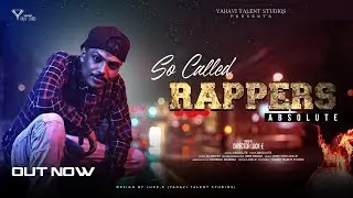 So Called Rappers | Absolute | Best Hindi Rap Song 2018(Official Video) YAHAVI TALENT STUDIO