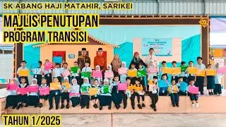 Majlis Penutupan Program Transisi Tahun 1 | SK Abang Haji Matahir, Sarikei | 14 Mac 2025 |