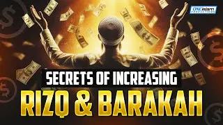 SECRETS TO INCEASING RIZK AND BARAKAH