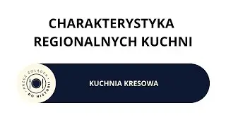 Kuchnia Kresowa - Charakterystyka regionalnych kuchni