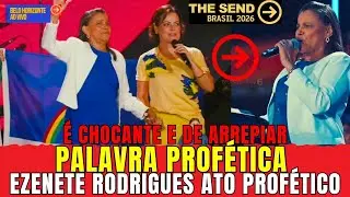 EZENETE RODRIGUES É USADA POR DEUS NO THE SEND BRASIL 2026 É CHOCANTE E DE ARREPIAR 