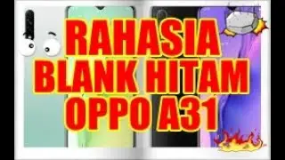 Oppo a31 layar gelap || SOLUSI OPPO A31 TIBA TIBA BLANK HITAM