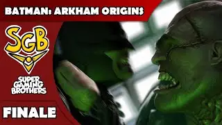 SGB Play: Batman: Arkham Origins - Finale | The Heart Stopping Finale