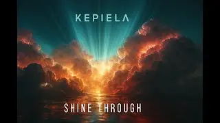 Kepiela – Shine Through