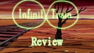 Infinity Train Review - Pilot Minisode