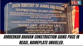 Ambedkar Bhavan Construction Gains Pace in Reasi, Nameplate Unveiled