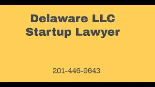 How To Find The Best Delaware LLC Business Formation Attorney