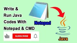 Write & Run Java Codes with Notepad & CMD