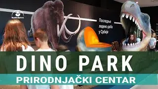 Dino park - Prirodnjački centar Svilajnac