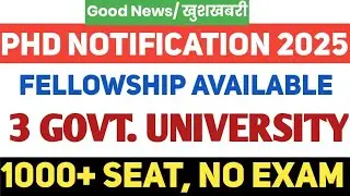 PhD Admission 2025 | 1000+ SEAT | 3 University PHD FORM  | NO EXAM | Fellow fellowship Available